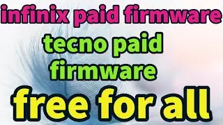 infinix tecno paid firmware free