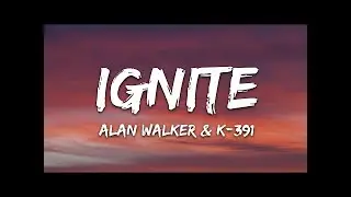Alan Walker & K 391 Ignite Lyrics ft  Julie Bergan & Seungri