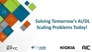 AIC Webinar : Solving Tomorrow’s AI DL Scaling Problems Today!