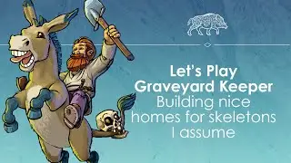 Let's Play Graveyard Keeper - It's a life sim but not everyone's alive