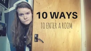 10 Ways to Enter a Room