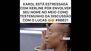 Karol está estressada cm kerline por envolver seu nome no meio como testemunha da discussão cm Lucas