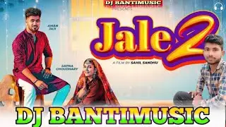 Jale 2 dj Song | Sapna Choudhary | New Hariyanbi song dj #Dj+Banti+Music /Dj Pankaj music +जले 2#dj