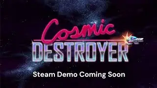 Cosmic Destroyer reveal trailer - Wishlist now on Steam!
