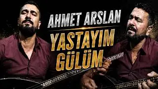 AHMET ARSLAN - YASTAYIM GÜLÜM  [BoRMüZiKᴴᴰ]