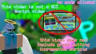This video does not talk about Grass Cutting Incremental Scripts & Exploits