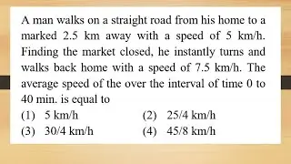 A man walks on a straight road from his home to market  2.5 km away #MOTION1DDPP2Q9