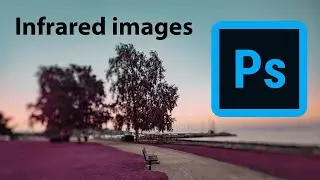 Using Photoshop to make Infrared Images