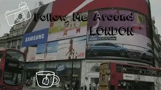 Follow me around: LONDON!!