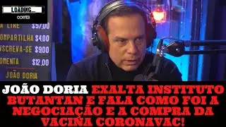 JOÃO DORIA  EXALTA INSTITUTO BUTANTAN E FALA COMO FOI A NEGOCIAÇÃO E A COMPRA DA VACINA CORONAVAC!