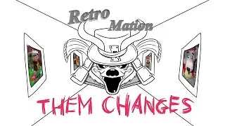 Them Changes | Retro Mation