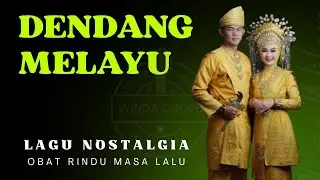 🔥DENDANG MELAYU❗️LAGU NOSTALGIA || OBAT RINDU MASA LALU