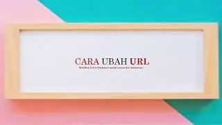 cara mudah untuk  mengubah URL Kostum untuk channel video YouTube Anda