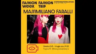 Massimiliano Faralli presenta : Fashion week Fashion trip