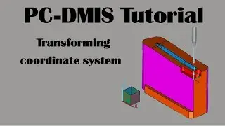 04# PC-DMIS Tutorial - How to transform coordinate system