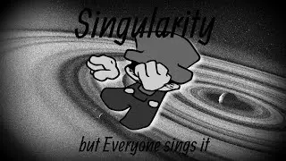 Singularity but Everyone sings it | Singularity BETADCSI