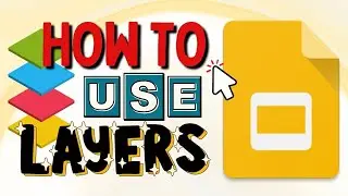 How to Use Layers in Google Slides (Multi-layer Slides)