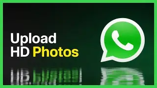 How To Upload HD Photos To WhatsApp Status