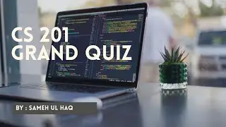 CS201 Grand Quiz Solution Fall 2020 | vu | samehulhaq