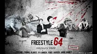 Freestyle 64 - THOSMIC / TROMA / ALANSS / HLAMBDA / KURO / HADOCK / MANI / MABEY ( Hazenty prod )