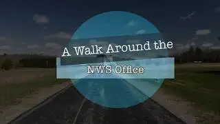 Walk around the NWS Office
