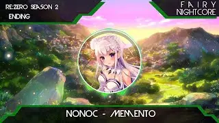 『Nightcore』nonoc - Memento [Re:ZERO Season 2 Ending]