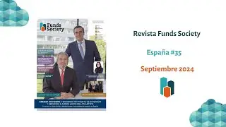 Funds Society Revista España 35 #FundsSocietyRevistaES