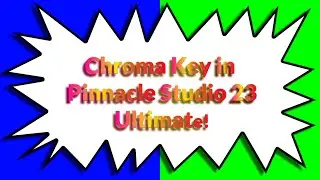 Blue screen - Green screen Chroma Key in Pinnacle Studio 23 Ultimate