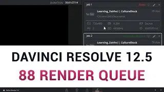 DaVinci Resolve 12.5 - 88 Render Queue