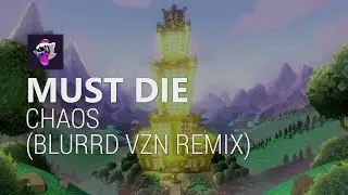 Must Die - Chaos (blurrd vzn remix)
