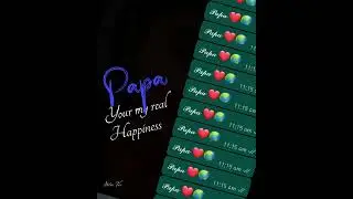 PAPA UR MY REAL HAPPINESS ❤🌏🥀/ Love Status