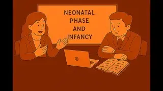 Neonatal Phase and Infancy