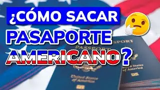 ¿Cómo sacar el PASAPORTE AMERICANO por Primera Vez? - 2024