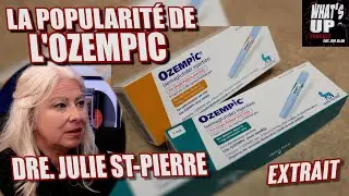 Popularité du OZEMPIC / Dre. Julie St-Pierre / What's Up Podcast (Extrait)