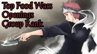 Our Top Food Wars Anime Openings (Group Rank)