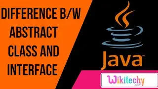 difference between abstract class and interface | java interview questions | wikitechy.com