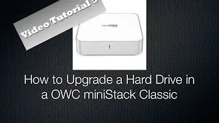 How to Upgrade a Hard Drive in a OWC miniStack Classic