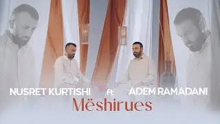 Nusret Kurtishi ft Adem Ramadani - Mëshiruesi
