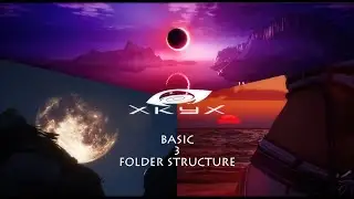 [ TUTORIAL ]-[ UNREAL ENGINE ]-[ XKYX ]-[ BASIC ]-3-[ FOLDER STRUCTURE ]