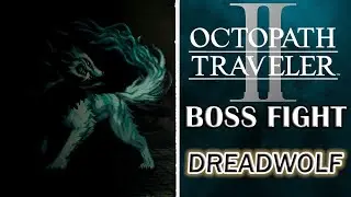 Octopath Traveler 2 - Dreadwolf Boss Fight