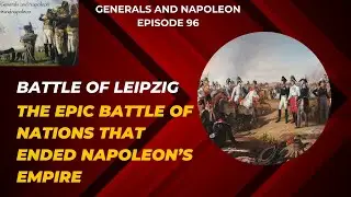 Episode 96 - Battle of Leipzig