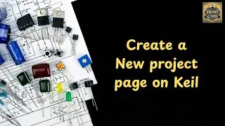 How to Create a New Project in Keil uVision | Step-by-Step for Beginners