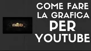 come fare una GRAFICA per il CANALE [BANNER]