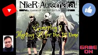 Nier Automata Gameplay 2 - Meeting 9S for the 1st time