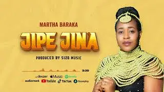 Martha Baraka - Jipe Jina (Official Audio)