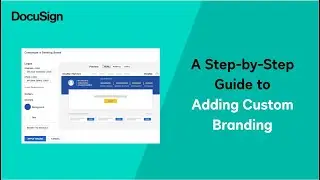 Enhancing Your DocuSign Account: A Step-by-Step Guide to Adding Custom Branding