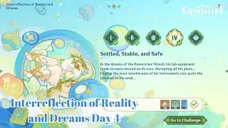 Settled, Stable, and Safe - Interreflection of Reality and Dreams Day 4 | Genshin Impact