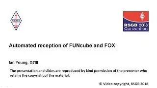 Automated reception of FUNcube and Fox Telemetry - Ian Young (G7III), incl. surprise ARISS contact!