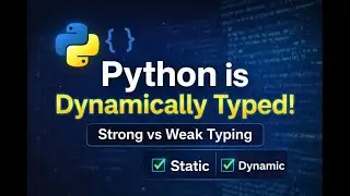 Python is Dynamically Typed Language  (Strong vs Weak Typing) | Beginner Friendly INTERVIEW QUESTION