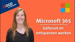 #46 Microsoft 365 en Windows - Gefocust en ontspannen op je pc werken - Microsoft 365